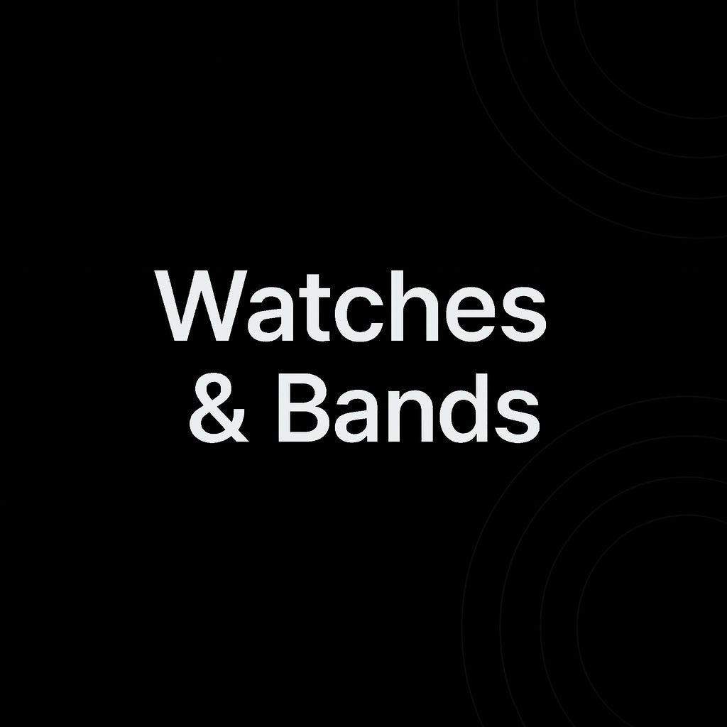 WATCHES & BANDS